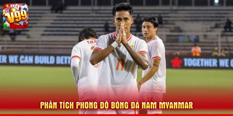Đội Tuyển Bóng Đá Quốc Gia Myanmar Chuẩn Bị Cho AFF Cup 2026 2 Phân tích phong độ bóng đá nam Myanmar
